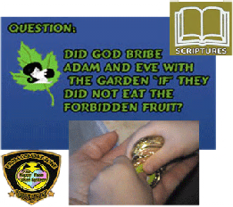 Adam and Eve in the Garden of Eden.  Did God bribe Adam and Eve?