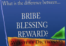 What's the difference between a bribe, blessing and reward?